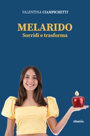 Melarido. Sorridi e trasforma Valentina Ciampichetti