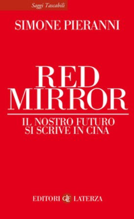 Red mirror. Il nostro futuro si scrive in Cina Simone Pieranni