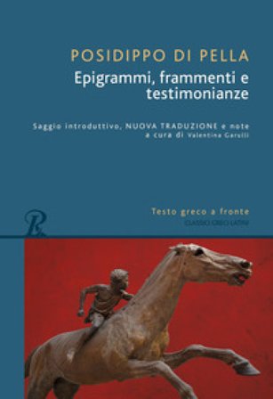 Epigrammi, frammenti e testimonianze. Testo greco a fronte Posidippo