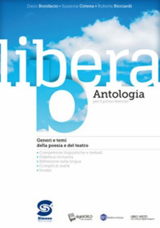 Libera. Antologia. Per il primo biennio delle Scuole superiori. Con ebook. Con espansione online. Vol. B Dario Bonifacio