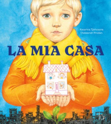 La mia casa. Ediz. a colori Katerina Tykhozora