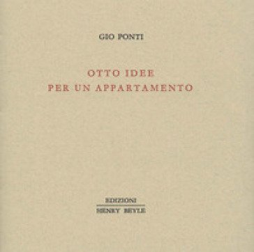 Otto idee per un appartamento Gio Ponti
