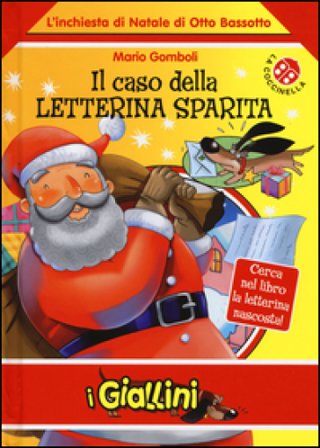 Il caso della letterina sparita. L'inchiesta di Natale di Otto Bassotto. Ediz. a colori Mario Gomboli