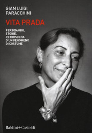 Vita Prada. Personaggi, storie, retroscena d'un fenomeno di costume Gian Luigi Paracchini