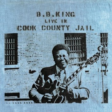 Live in cook county jail B.B. King