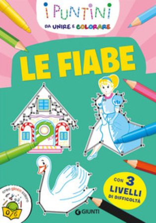 Le fiabe. I puntini da unire e colorare. Ediz. a colori Micaela Vissani