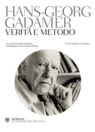 Verità e metodo. Testo tedesco a fronte Hans-Georg Gadamer