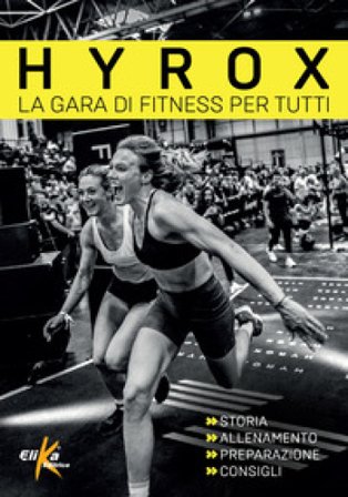 Hyrox. La gara di fitness per tutti Alessandro Madonia