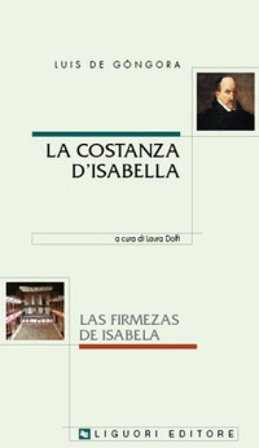 La costanza d'Isabella-Las firmezas de Isabela. Ediz. bilingue Luis de Gongora