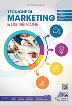 Tecniche di marketing & distribuzione. Analitico, strategico, operativo, digitale. Per gli Ist. tecnici e professionali. Con e-book. Con espansione 