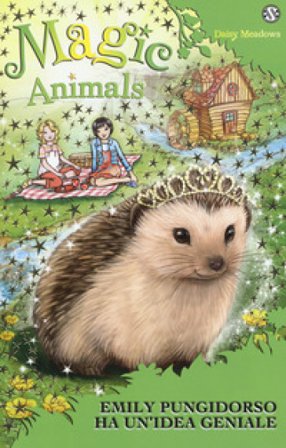 Magic animals. Vol. 6: Emily Pungidorso ha un'idea geniale Daisy Meadows