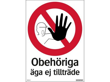 SYSTEMTEXT Skylt Obehöriga äga ej tillträde 210x297mm - Lyreco - Skyddsutrustning - Säkerhetsmärkning och skyltar - Skyltar