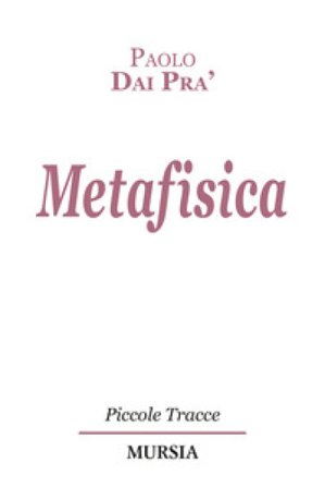 Metafisica Paolo Dai Prà