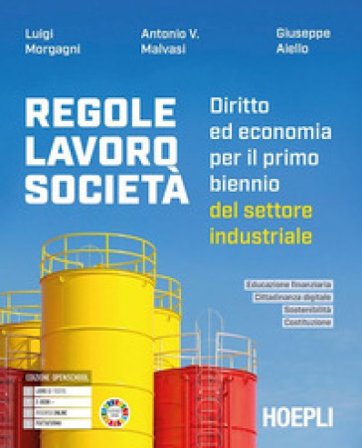 Regole, lavoro, società. Diritto ed economia per il primo biennio del settore industriale. Per le Scuole superiori. Con e-book. Con espansione online 