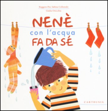 Nené con l'acqua da da sé. Ediz. illustrata Ruggero Poi