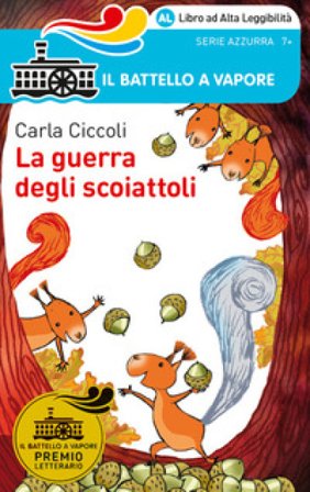 La guerra degli scoiattoli. Ediz. ad alta leggibilità Carla Ciccoli
