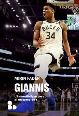 Giannis. L'incredibile ascesa di un campione Mirin Fader