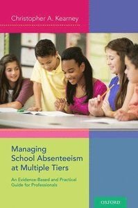 Managing School Absenteeism at Multiple Tiers, ISBN: 9780199985296