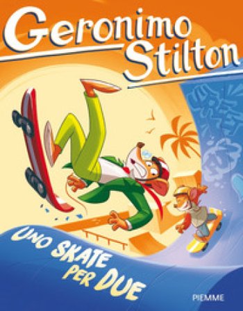 Uno skate per due Geronimo Stilton