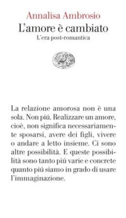 L'amore è cambiato. L'era post-romantica Annalisa Ambrosio