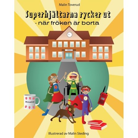 Superhjältarna rycker ut - när fröken är borta 9789188933195