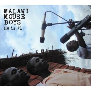 Malawi mouse boys-he is 1 cd MALAWI MOUSE BOYS