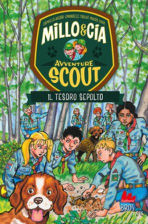 Il tesoro sepolto. Avventure scout. Millo & Cia Camillo Acerbi