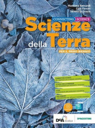 Connecting science. Scienze della terra. Per il primo biennio delle Scuole superiori. Con e-book. Con espansione online. Vol. 1 Massimo Bernardi