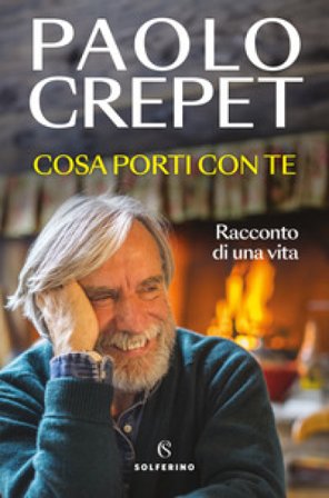 Cosa porti con te. Racconto di una vita Paolo Crepet