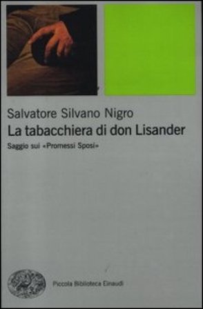La tabacchiera di don Lisander. Saggio sui «Promessi sposi» Salvatore Silvano Nigro
