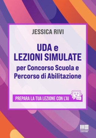 UDA e lezioni simulate per concorso scuola e percorso di abilitazione. Prepara la tua lezione con l'AI Jessica Rivi