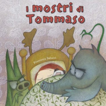 I mostri di Tommaso. Ediz. a colori Francesca Salucci