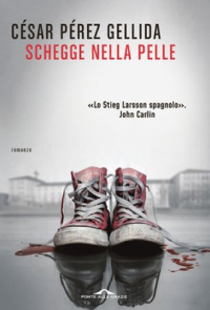 Schegge nella pelle César Pérez Gellida