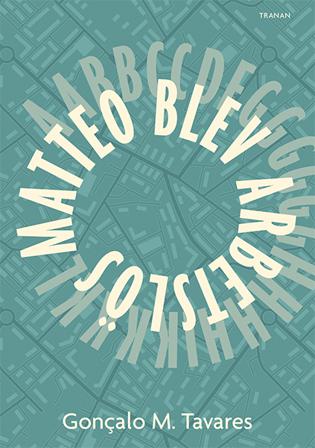 Matteo blev arbetslös - Bok av Gonçalo M. Tavares - Inbunden