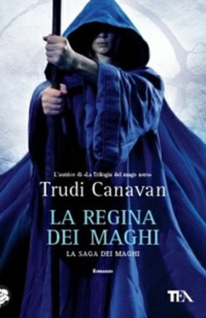 La regina dei maghi. La saga dei maghi Trudi Canavan