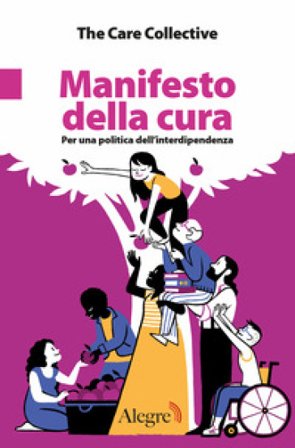 Manifesto della cura. Per una politica dell'interdipendenza The Care Collective