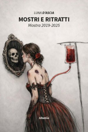 Mostri e ritratti. Mostra 2019-2025 Luna D'Ascia