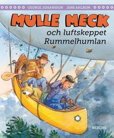 Mulle Meck och luftskeppet Rummelhumlan - Bok av George Johansson & Jens Ahlbom - Inbunden