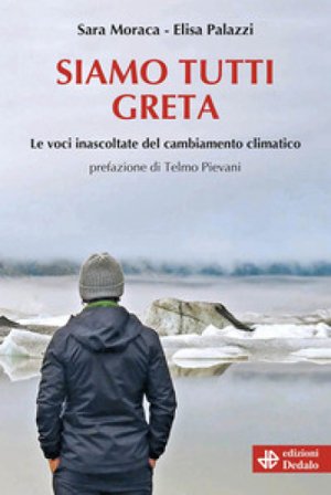 Siamo tutti Greta. Le voci inascoltate del cambiamento climatico Sara Moraca