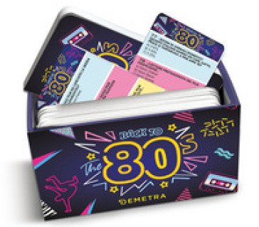 Back to the 80s. Il grande quiz degli anni Ottanta. Con 50 Carte Rick & Clive