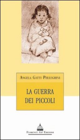 La guerra dei piccoli Angela Gatti Pellegrini