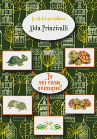 Tu sei casa ovunque! Alda Prinzivalli