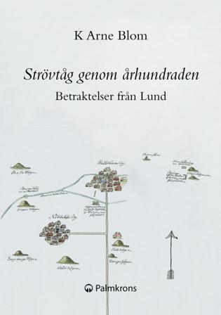 Strövtåg genom århundraden : betraktelser från Lund - Bok av K Arne Blom - Häfte