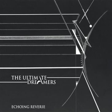 Echoing reverie T ULTIMATE DREAMERS
