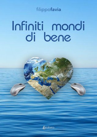 Infiniti mondi di bene Filippo Favia