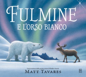 Fulmine e l'orso bianco. Ediz. a colori Matt Tavares