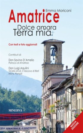 Amatrice. Dolce amara terra mia. Ediz. ampliata Emma Moriconi
