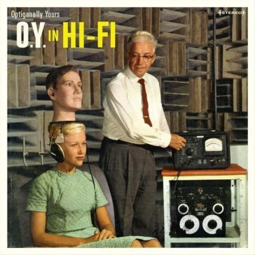 O.y. in hi-fi OPTIGANALLY YOURS