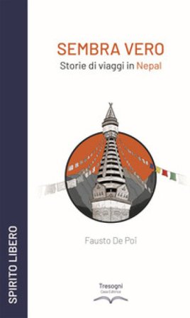 Sembra vero. Storie di viaggi in Nepal Fausto De Poi