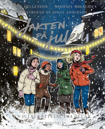 Jakten på julen - En julberättelse i 24 kapitel - Bok av Anna Helgesson & Mikhael Mikalides - Inbunden